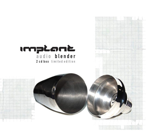 Implant - Audio Blender / Limited Edition