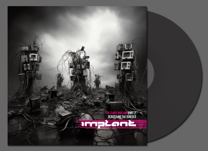 Implant - Scratching the Surface - The Chaos Machines Part 2 / Limited Black Edition