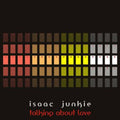 Isaac Junkie - Talking About Love