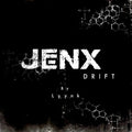 Jenx - Drift (by Lyynk)