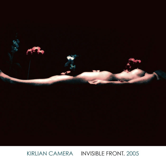 Kirlian Camera - Invisible Front. 2005 / ReRelease