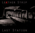 Leaether Strip - Last Station / Limited Edition