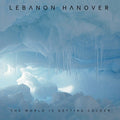 Lebanon Hanover - The World Is Getting Colder / ReRelease