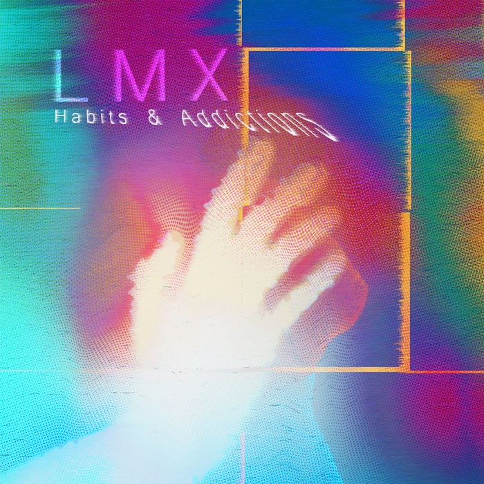 LMX - Habits & Addictions