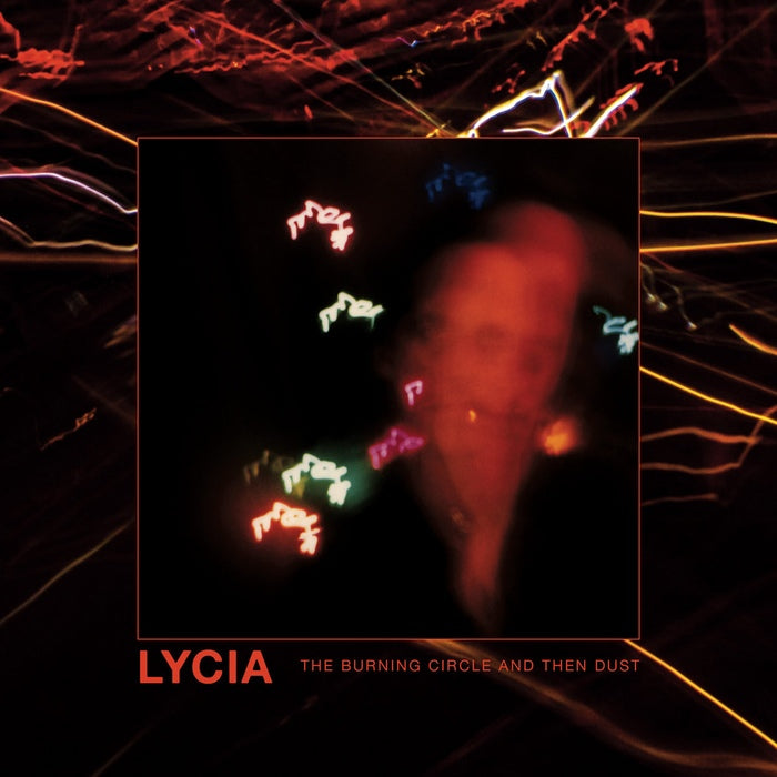 Lycia - The Burning Circle And Then Dust / ReRelease