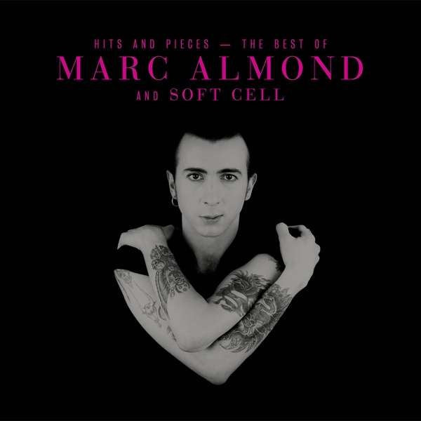 Marc Almond - Hits And Pieces - Best Of Marc Almond & Soft Cell