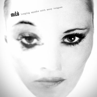 Milu - Longing Speaks With Many Tongues