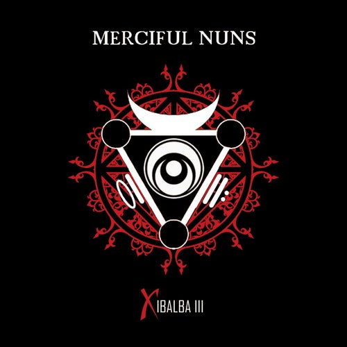 Merciful Nuns - Xibalba III