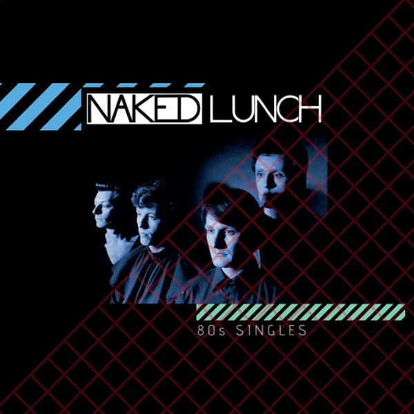 Naked Lunch - 80s Singles
