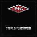 PIG - Swine & Punishment