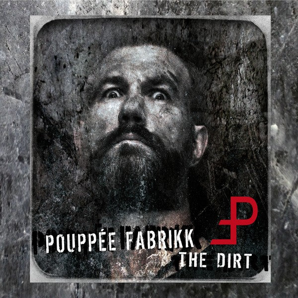 Pouppée Fabrikk - The Dirt / Limited Edition