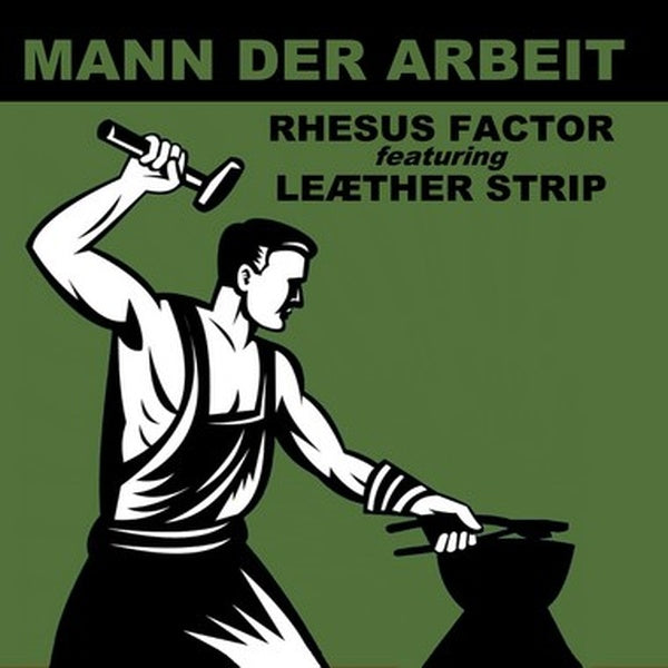 Rhesus Factor feat. Leaether Strip - Mann Der Arbeit