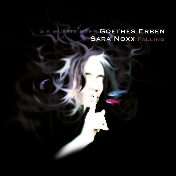 Sara Noxx & Goethes Erben - Falling / Sie wusste mehr