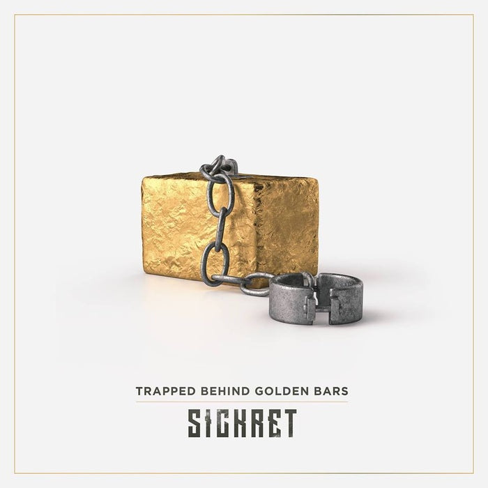 Sickret - Trapped Behind Golden Bars