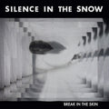 Silence In The Snow - Break In The Skin / ReRelease