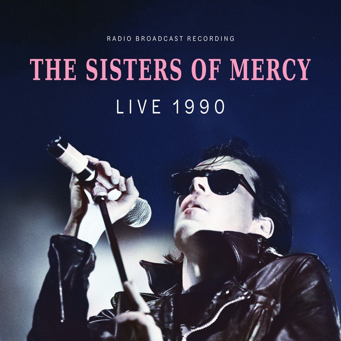 Sisters of Mercy - Live 1990 / Radio Broadcast Recording / Limited Blue Edition