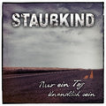 Staubkind - Nur ein Tag / Unendlich sein