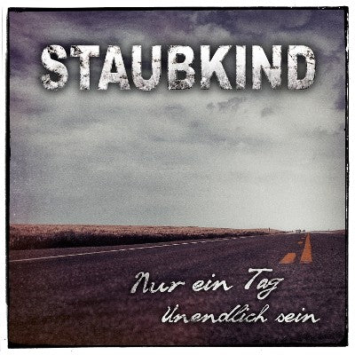 Staubkind - Only One Day / To Be Infinite