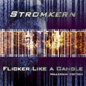 Stromkern - Flicker Like A Candle / US-Reissue