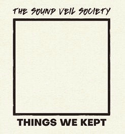 The Sound Veil Society - Things We Kept [+3 Bonus Tracks]