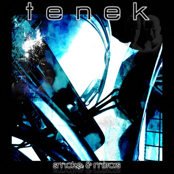 Tenek - Smoke & Mirrors