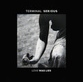 Terminal Serious - Love Was Lies / Extended