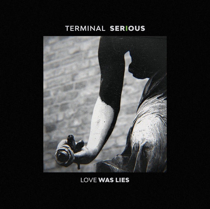Terminal Serious - Love Was Lies / Extended