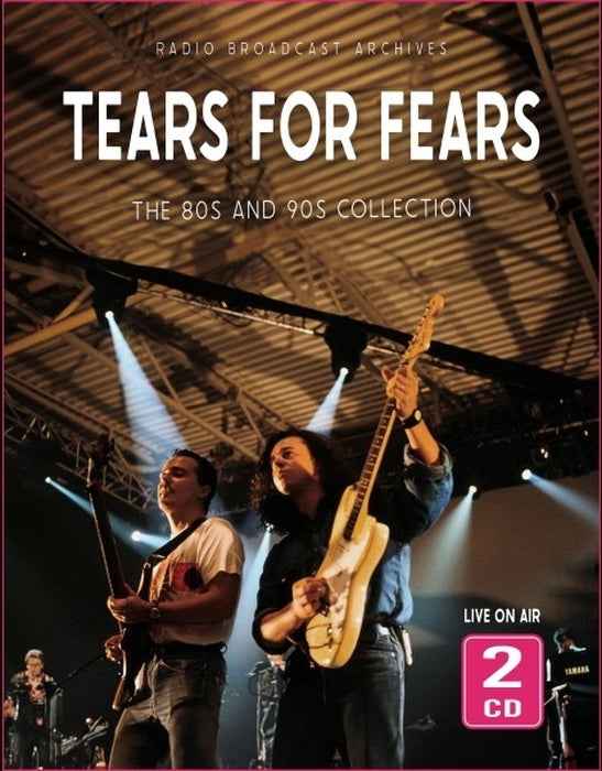 Tears for Fears - The 80s And 90s Collection / Live On Air