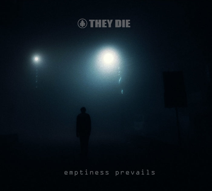 They Die - Emptiness Prevails