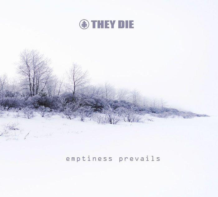 They Die - Emptiness Prevails