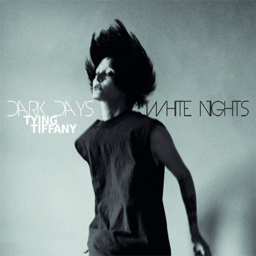 Tying Tiffany - Dark Days, White Nights