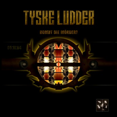 Tyske Ludder - Bombt die Mörder? / ReRelease