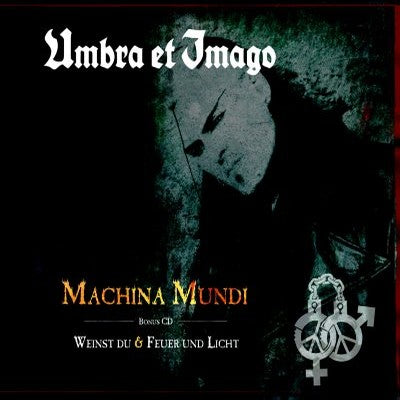 Umbra et Imago - Machina Mundi + Singles: Weinst Du & Feuer und Licht / ReRelease
