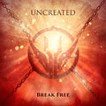 Uncreated - Break Free / Limited Edition