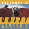 Underworld - Drift Series 1