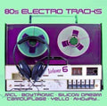 Various Artists - 80s Electro Tracks Vol.6