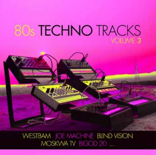 Various Artists - 80s Techno Tracks Vol.3