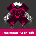 Various Artists - The Brutality of Rhythm - Part 1 / Limited Edition