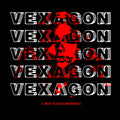 Vexagon - A New Flesh Experience / Limited Edition