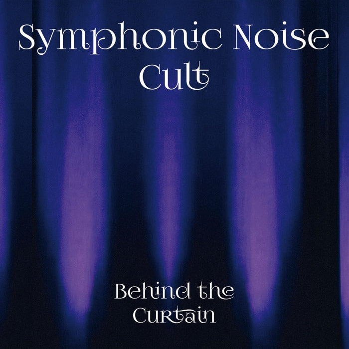 Symphonic Noise Cult - Behind The Curtain