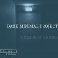 Dark Minimal Project - Cold Black Room / Deluxe Edition