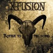 X-Fusion - Rotten To The Core + Bonus / ReRelease
