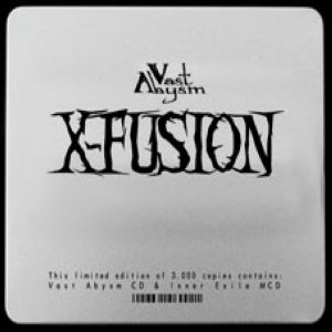 X-Fusion - Vast Abysm / Limited Edition