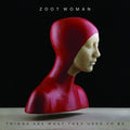 Zoot Woman - Things Are What They Used To Be