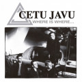 Cetu Javu - Where Is Where (CD)