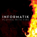 Informatik - Playing With Fire (CD)