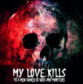 My Love Kills - To A New World Of Gods and Monsters / Limited Edition (CD)