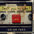 Solar Fake - Don't push this button! (2CD)
